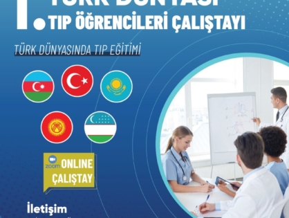 TÜRK DÜNYASI TIP ÖĞRENCİLERİ ÇALIŞTAYI DÜZENLENDİ